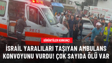 Yaralı ve Sivilleri Refah Sınır Kapısı’na Taşıyan Ambulans Konvoyunu Vuruldu!
